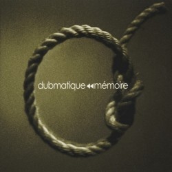 Dubmatique - Memoire (2003)