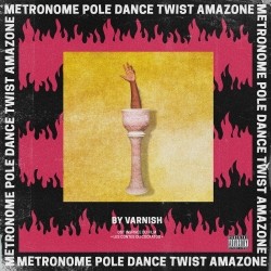 Varnish La Piscine - Metronome Pole Dance Twist Amazone (Bande Originale Du Film) (2020)