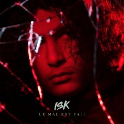 ISK - Le Mal Est Fait (2020)